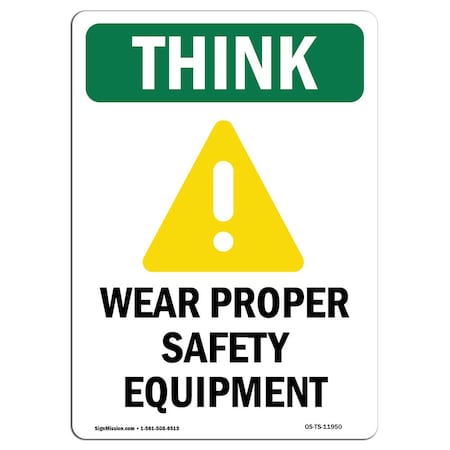 Signmission OSHA THINK Sign, Wear Proper Equipment W/ Symbol, 24in X 18in Aluminum, 18" W, 24" H, Portrait OS-TS-A-1824-V-11950